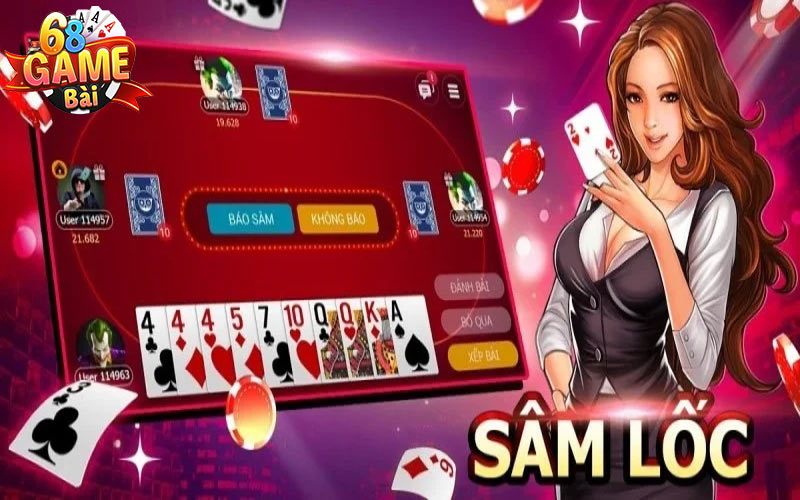 Hướng Dẫn Chơi Sâm Lốc: Luật Chơi Cơ Bản và Mẹo Chơi Hiệu Quả Cùng 68 Game Bài