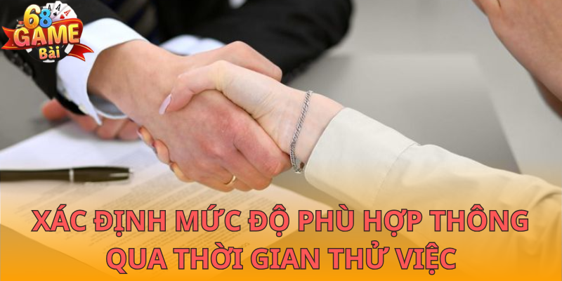 Giải thích thời gian thử việc trước khi được nhận chính thức