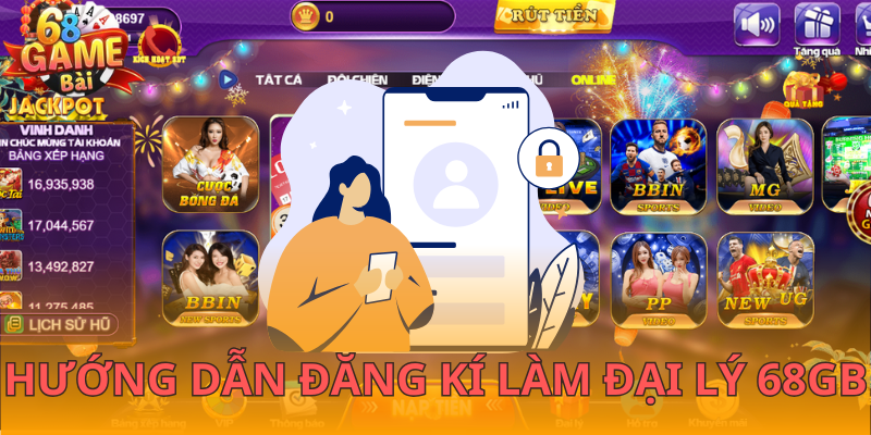 Đăng ký ngay cách làm đại lý 68GB