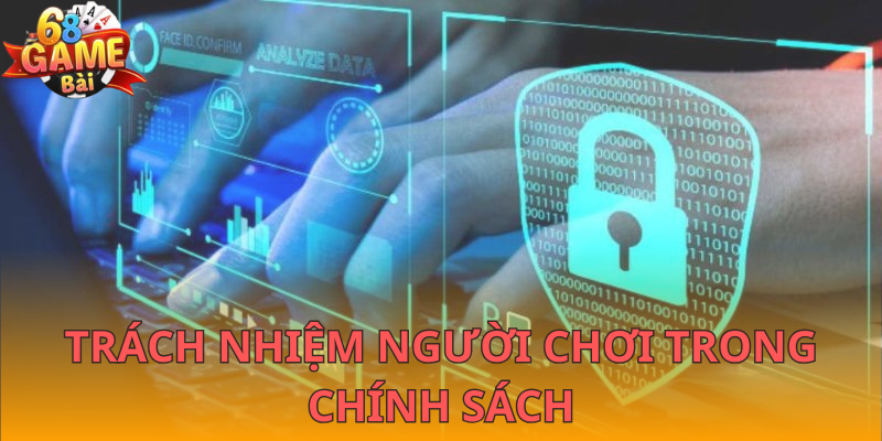 Tuân thủ các trách nhiệm người chơi trong chính sách