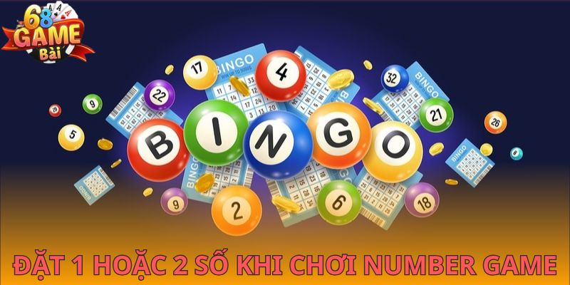 Đặt cược vào 1 hoặc 2 số trong number game