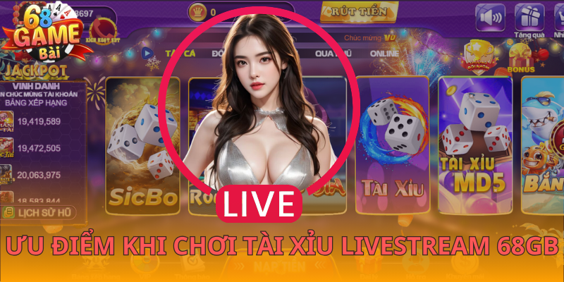 Thế mạnh của tài xỉu livestream trong thị trường cá độ