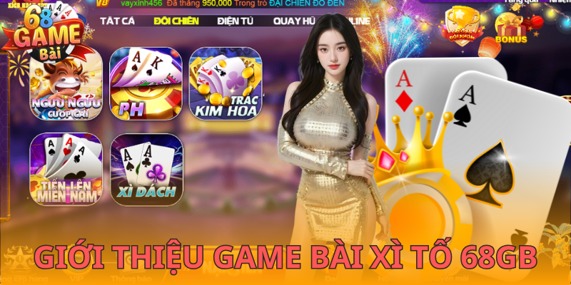 Xì tố 68GB là một thể loại game bài 